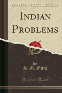 Indian Problems (Classic Reprint)