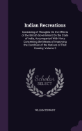 Indian Recreations: Consisting of Thoughts On the Effects of the British Government On the State of India, Accompanied With Hints Concerning the Means of Improving the Condition of the Natives of That Country, Volume 3