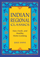 Indian Regional Classics: Fast, Fresh, and Healthy Home Cooking
