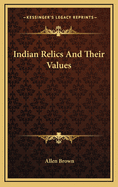 Indian Relics And Their Values