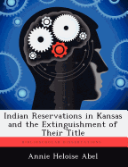 Indian Reservations in Kansas and the Extinguishment of Their Title
