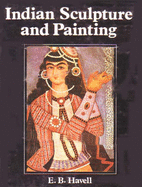 Indian Sculpture and Painting - Havell, E.B.