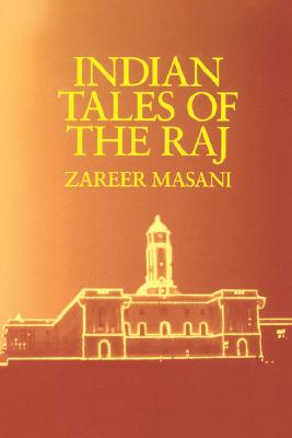 Indian Tales of the Raj - Masani, Zareer