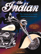 Indian: The History of a Classic American Motorcycle - Rafferty, Tod