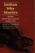 Indian Why Stories: Sparks from War Eagle's Lodge Fire (the Authorized Edition)