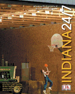 Indiana 24/7: 24 Hours. 7 Days. Extraordinary Images of One Week in Indiana. - Smolan, Rick (Creator), and Cohen, David Elliot (Creator)
