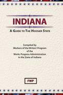 Indiana: A Guide To The Hoosier State