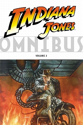 Indiana Jones Omnibus - Schreck, Bob (Editor), and Prosser, Jerry (Editor), and Thorsland, Dan (Editor)