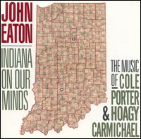 Indiana on Our Minds: The Music of Cole Porter - John Eaton