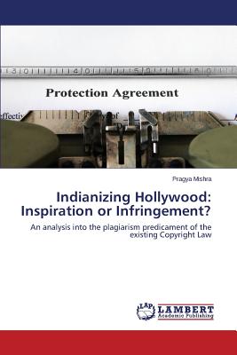 Indianizing Hollywood: Inspiration or Infringement? - Mishra Pragya