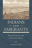 Indians and Emigrants: Encounters on the Overland Trails