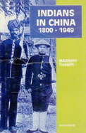 Indians in China 1800-1949 - Thampi, Madhavi
