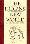 Indians' New World: Catawbas and Their Neighbors from European Contact Through the Era of Removal