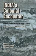 Indias Colonial Encounter: Essays in Memory of Eric Stokes - Hasan, Mushirul