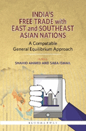 India's Free Trade with East and South East Asian Nations: A Computable General Equilibrium Approach