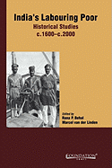 India's Labouring Poor: Historical Studies, 1600 2000
