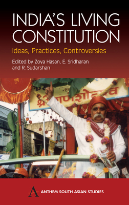 India's Living Constitution: Ideas, Practices, Controversies - Hasan, Zoya (Editor), and Sridharan, Eswaran (Editor), and Sudarshan, R (Editor)