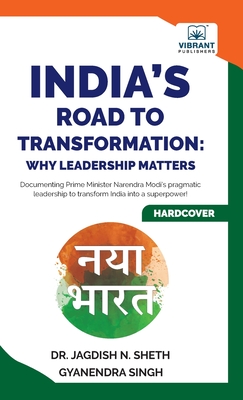 India's Road to Transformation: Why Leadership Matters - Sheth, Jagdish N, and Singh, Gyanendra