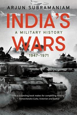 India's Wars: A Military History, 1947-1971 - Subramaniam, Arjun