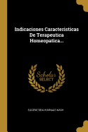 Indicaciones Caracteristicas de Terapeutica Homeopatica...