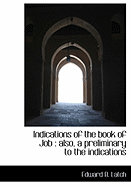Indications of the Book of Job: Also, a Preliminary to the Indications