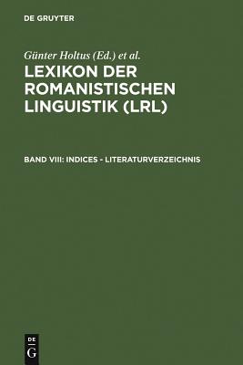 Indices - Literaturverzeichnis - Holtus, G?nter (Editor)