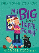 Indie Kidd: My Big (Strange) Happy Family!