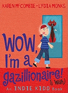 Indie Kidd: Wow, I'm a Gazillionaire! (I Wish)