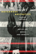 Indigenous Aesthetics: Native Art, Media, and Identity