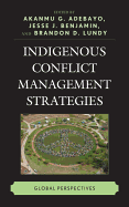 Indigenous Conflict Management Strategies: Global Perspectives