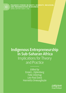 Indigenous Entrepreneurship in Sub-Saharan Africa: Implications for Theory and Practice