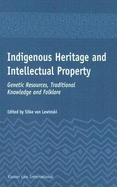 Indigenous Heritage and Intellectual Property: Genetic Resources, Traditional Knowledge and Folklore