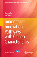 Indigenous Innovation Pathways with Chinese Characteristics