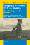 Indigenous Innovations in Higher Education: Local Knowledge and Critical Research