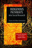 Indigenous Pathways into Social Research: Voices of a New Generation