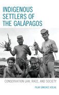 Indigenous Settlers of the Galpagos: Conservation Law, Race, and Society