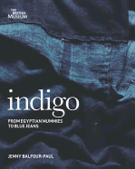 Indigo: Egyptian Mummies to Blue Jeans