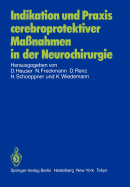 Indikation Und PRAXIS Cerebroprotektiver Ma?nahmen in Der Neurochirurgie: Bericht ?ber Eine Gespr?chsrunde Am 8. Juni 1985 in Frankfurt