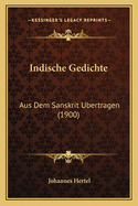 Indische Gedichte: Aus Dem Sanskrit Ubertragen (1900)