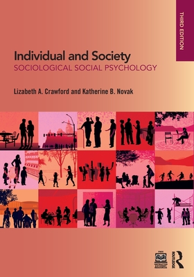 Individual and Society: Sociological Social Psychology - Crawford, Lizabeth A, and Novak, Katherine B