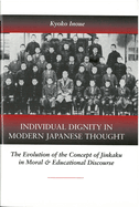 Individual Dignity in Modern Japanese Thought: The Evolution of the Concept of Jinkaku in Moral and Educational Discourse