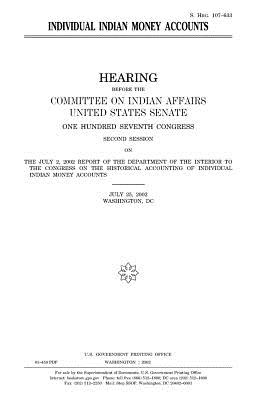 Individual Indian Money Accounts - Congress, United States, Professor, and Senate, United States, and 1993, Committee on Indian Affairs (- )