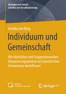 Individuum und Gemeinschaft: Wie Identitten und Gruppendynamiken Distanzierungsprozesse im islamistischen Extremismus beeinflussen