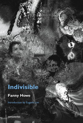 Indivisible, new edition - Howe, Fanny, and Lim, Eugene