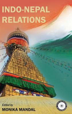 Indo-Nepal Relations - Mandal, Monika (Editor)
