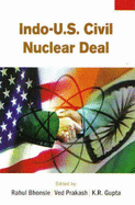 Indo-U.S. Civil Nuclear Deal - Gupta, K. R. (Editor), and Prakash, Ved (Editor)