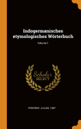 Indogermanisches Etymologisches Wrterbuch; Volume 1