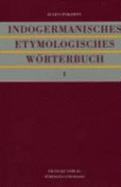 Indogermanisches Etymologisches Wrterbuch - Pokorny, Julius