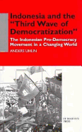 Indonesia and the 'Third Wave of Democratization': The Indonesia Pro-Democracy Movement in a Changing World