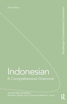 Indonesian: A Comprehensive Grammar - Sneddon, James Neil, and Adelaar, K Alexander, and Djenar, Dwi N